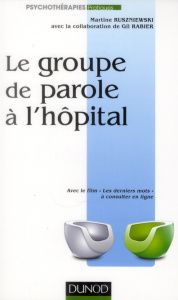 Le groupe de parole à l'hôpital - Ruszniewski Martine ; Rabier Gil ; Louka Jean-Mich