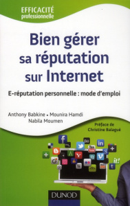 Bien gérer sa réputation sur Internet. E-Réputation personnelle : mode d'emploi - Babkine Anthony