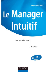 Le manager intuitif. Vers l'entreprise collaborative, 3e édition - Le Saget Meryem - Pessin Denis