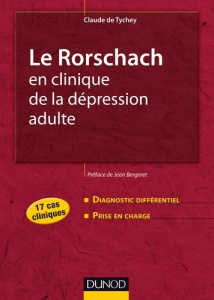 Le Rorschach en clinique de la dépression adulte. 17 cas cliniques - Tychey Claude de ; Bergeret Jean