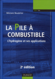 La pile à combustible. L'hydrogène et ses applications, 2e édition - Boudellal Méziane ; Bossel Ulf
