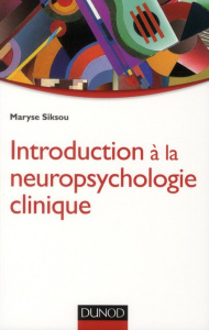 Introduction à la neuropsychologie clinique - Siksou Maryse