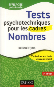 Tests psychotechniques pour les cadres : Nombres. 2e édition - Myers Bernard