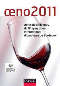Oeno 2011. Actes de colloques du 9e symposium international d'oenologie de Bordeaux, Edition bilingu - Darriet Philippe