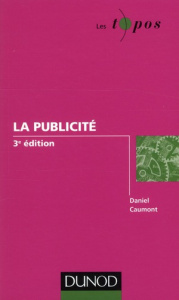 La publicité. 3e édition - Caumont Daniel