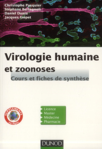 Virologie humaine et zoonoseS. Cours et fiches de synthèse - Pasquier Christophe ; Bertagnoli Stéphane ; Dunia