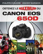 Obtenez le maximum du Canon EOS 650D - Chaudré Philippe, Burgeon Vincent