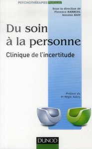 Du soin à la personne. Clinique de l'incertitude - Barruel Florence ; Bioy Antoine ; Aubry Régis