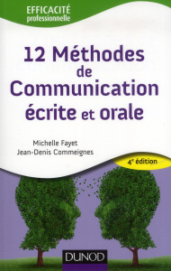 12 méthodes de communication écrite et orale. 4e édition - Fayet Michelle ; Commeignes Jean-Denis