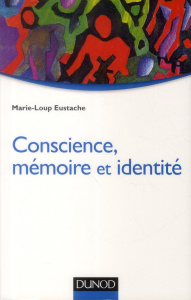 Conscience, mémoire et identité - Eustache Marie-Loup ; Lechevalier Bernard