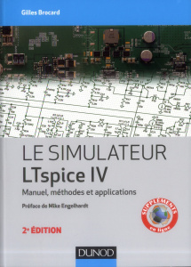 Le simulateur LTspice IV. Manuel, méthodes et applications, 2e édition - Brocard Gilles ; Engelhardt Mike