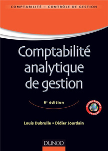 Comptabilité analytique de gestion. 6e édition - Dubrulle Louis ; Jourdain Didier