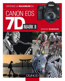 Obtenez le maximum du Canon EOS 7D Mark II - Burgeon Vincent