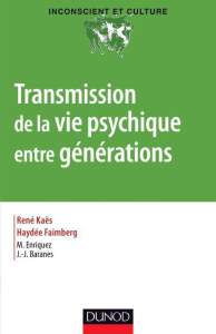 Transmission de la vie psychique entre générations - Kaës René ; Faimberg Haydée ; Enriquez Micheline ;