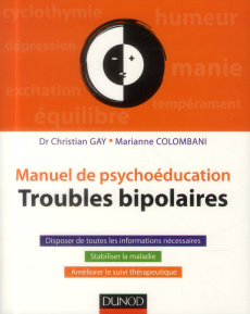 Troubles bipolaires. Manuel de psychoéducation - Gay Christian ; Colombani Marianne ; Bellivier Fra