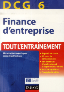 Finance d'entreprise. Tout l'entraînement - Delahaye-Duprat Florence- Delahaye Jacqueline