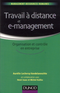 Travail à distance et e-management. Organisation et contrôle en entreprise - Leclercq-Vandelannoitte Aurélie ; Isaac Henri ; Ka