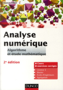 Analyse numérique. Algorithme et étude mathématique, 2e édition - Filbet Francis