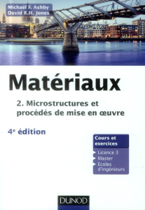 Matériaux. Tome 2, Microstructures et procédés de mise en oeuvre, 4e édition - Ashby Michael ; Jones David R.H. ; Courbon Joël ;