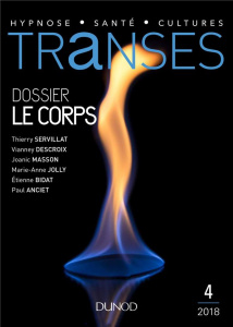 Transes N° 4/2018 : Le corps - Servillat Thierry ; Descroix Vianney ; Masson Joan