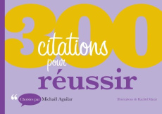300 citations pour réussir - Aguilar Michaël;Maraï Rachid
