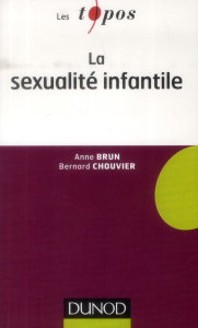 La sexualité infantile - Brun Anne-Chouvier Bernard
