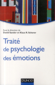 Traité de psychologie des émotions - Sander David-Scherer Klaus R.