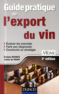 Guide pratique de l'export du vin. 2e édition - Resnick Evelyne ; Roany James de ; Durieux Bruno