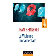 La violence fondamentale. L'inépuisable Oedipe - Bergeret Jean