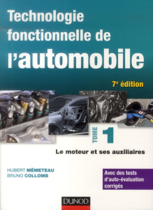 Technologie fonctionnelle de l'automobile. Tome 1, Le moteur et ses auxiliaires, 7e édition - Mèmeteau Hubert ; Collomb Bruno