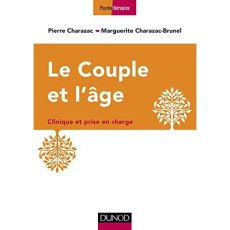 Le couple et l'âge. Clinique et prise en charge - Charazac-Brunel Marguerite ; Charazac Pierre