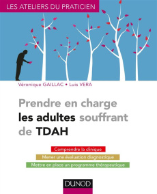Prendre en charge les adultes souffrant de TDAH - Gaillac Véronique ; Véra Luis
