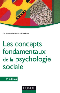 Les concepts fondamentaux de la psychologie sociale. 5e édition - Fischer Gustave-Nicolas