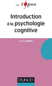 Introduction à la psychologie cognitive - Lieury Alain