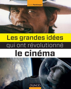 Les grandes idées qui ont révolutionné le cinéma - Parkinson David - Clauzier Jean-Louis - Coutrot La