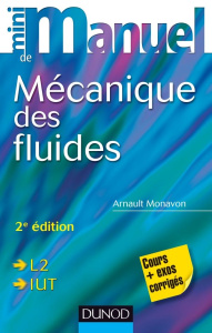 Mini manuel de mécanique des fluides. Cours   exercices, 2e édition - Monavon Arnault