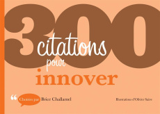 300 citations pour innover - Challamel Brice ; Saive Olivier