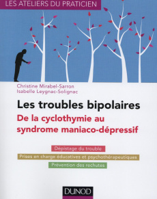 Les troubles bipolaires. De la cyclomanie au syndrome maniaco-dépressif - Mirabel-Sarron Christine ; Leygnac-Solignac Isabel