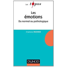 Les émotions. Du normal au pathologique - Rusinek Stéphane