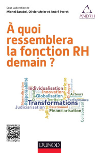 A quoi ressemblera la fonction RH demain ? - Barabel Michel ; Meier Olivier ; Perret André ; Be