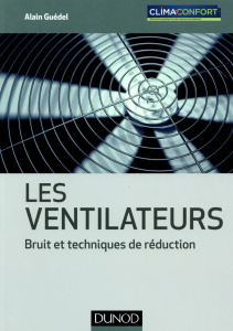 Les ventilateurs. Bruit et techniques de réduction - Guédel Alain ; Brandon Bernard