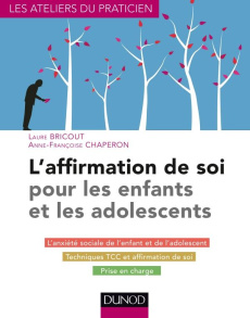 L'affirmation de soi pour les enfants et les adolescents - Chaperon Anne-Françoise ; Bricout Laure