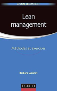 Lean management. Méthodes et exercices - Lyonnet Barbara