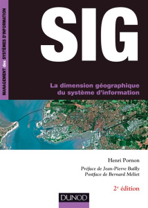 SIG. La dimension géographique du système d'information, 2e édition - Pornon Henri ; Bailly Jean-Pierre ; Méliet Bernard