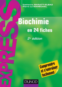 Biochimie en 24 fiches. 2e édition - Baratti-Elbaz Catherine ; Le Maréchal Pierre