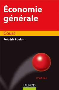 Economie générale. Cours, 8e édition - Poulon Frédéric