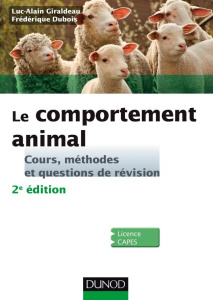 Le comportement animal. Cours, méthodes et questions de révision, 2e édition - Giraldeau Luc-Alain ; Dubois Frédérique