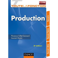 Toute la fonction production. 2e édition - Gillet-Goinard Florence ; Maimi Laurent