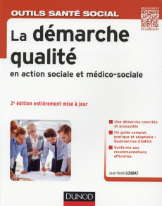 La démarche qualité en action sociale et médico-sociale. 2e édition - Loubat Jean-René