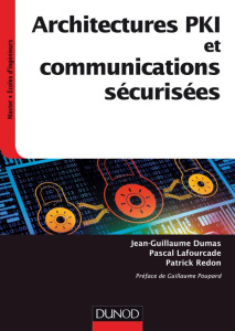Architectures PKI et communications sécurisées - Dumas Jean-Guillaume, Lafourcade Pascal, Redon Pat